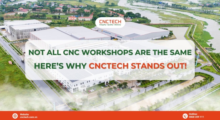 Not All CNC Workshops Are the Same – Here’s Why CNCTech Stands Out!