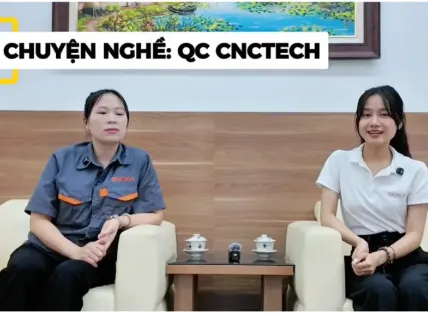 QC - Những "người đồng hành khắt khe" bảo vệ danh dự CNCTech