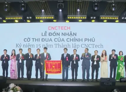 CNCTech kỷ niệm 15 năm thành lập và đón nhận cờ thi đua của Chính phủ