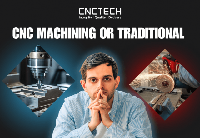 CNC Machining or Traditional – Which Option Helps Businesses Save Costs?