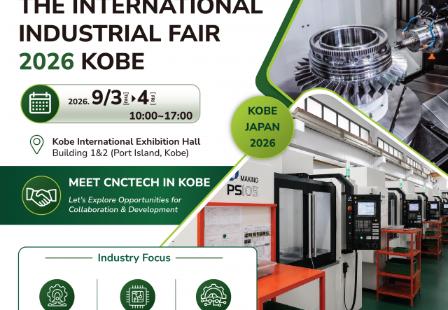 Gặp gỡ CNCTech tại Kobe 2026, Nhật Bản để khám phá năng lực sản xuất và cơ hội hợp tác trong các ngành hàng không vũ trụ, bán dẫn và ô tô.